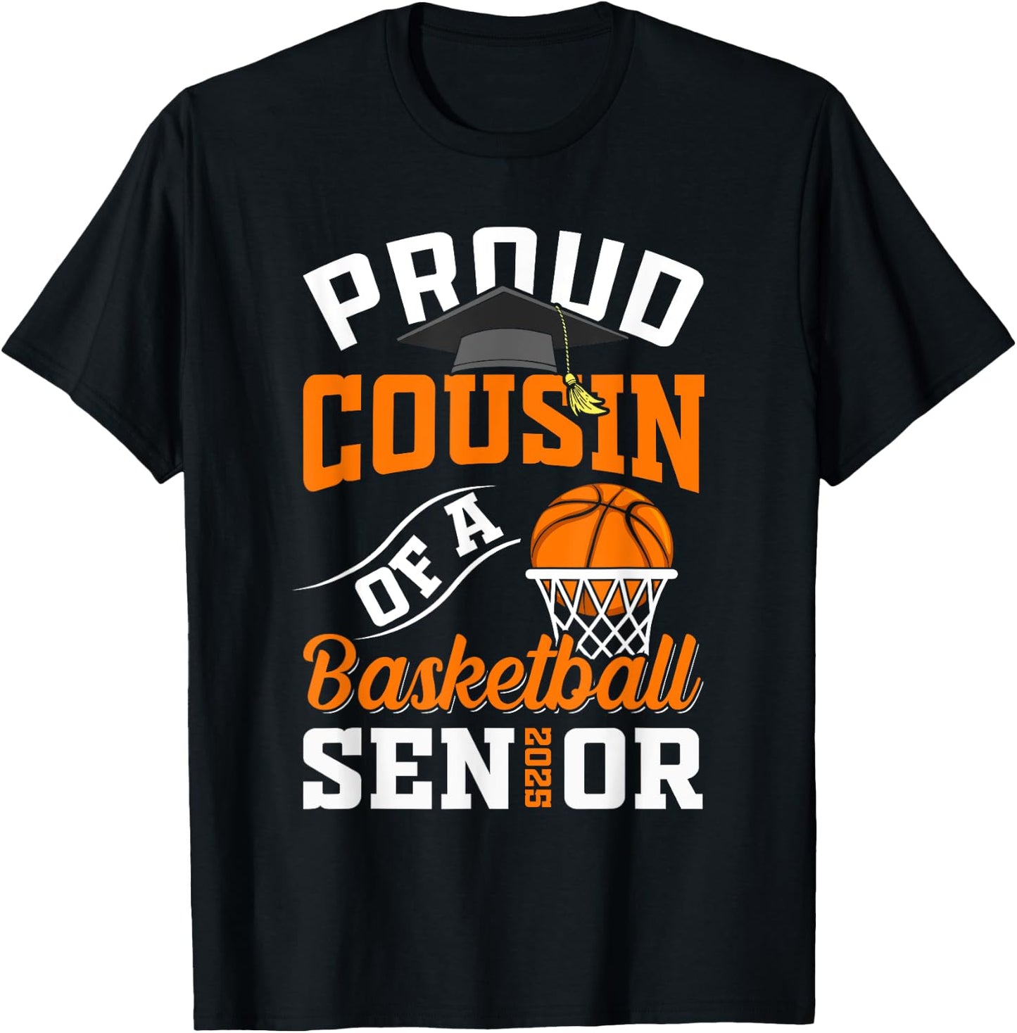 Proud cousin of a basketball Senior class of 2025 graduation T-Shirt - T-Shirt | Black