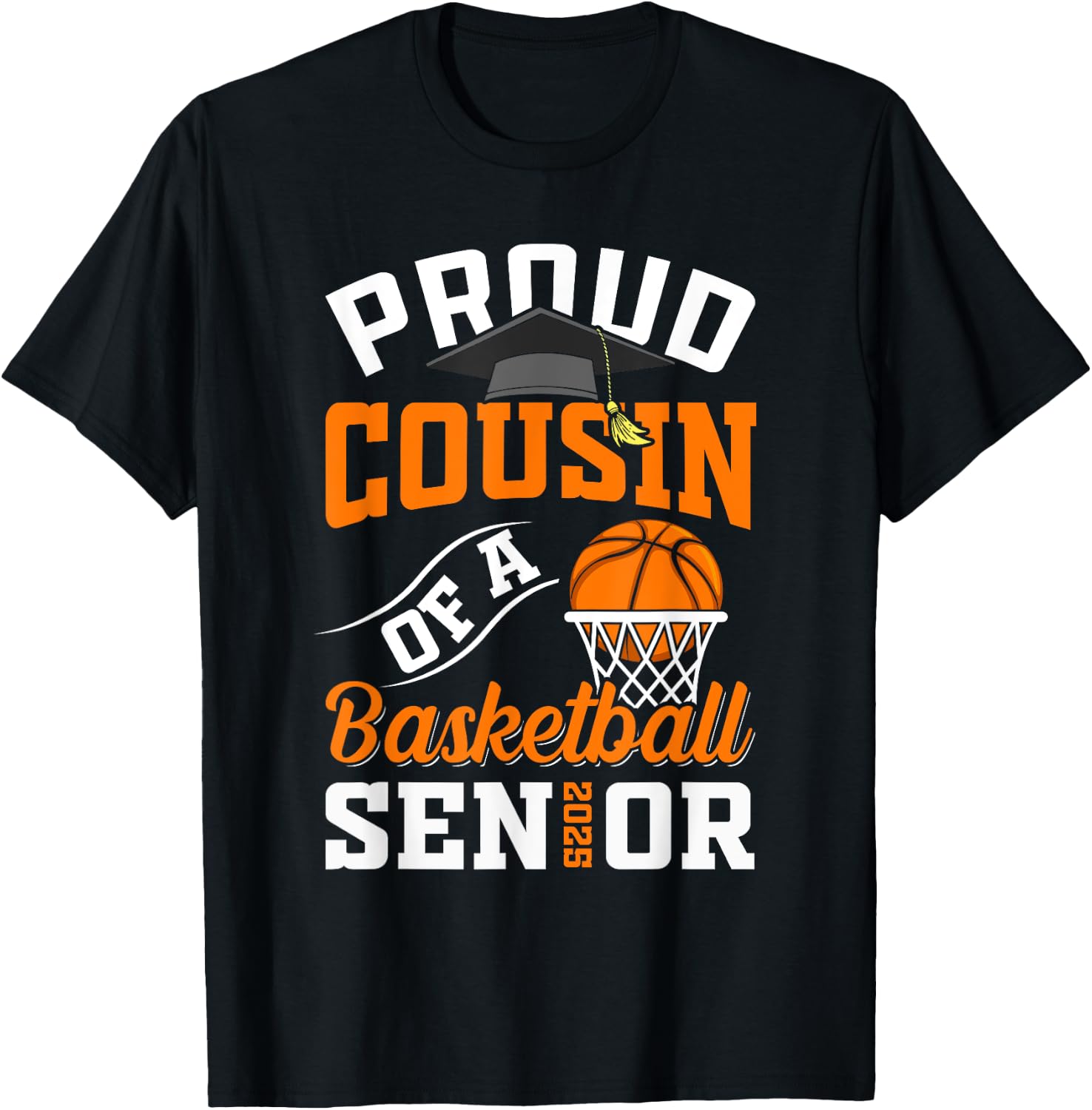 Proud cousin of a basketball Senior class of 2025 graduation T-Shirt - T-Shirt | Black