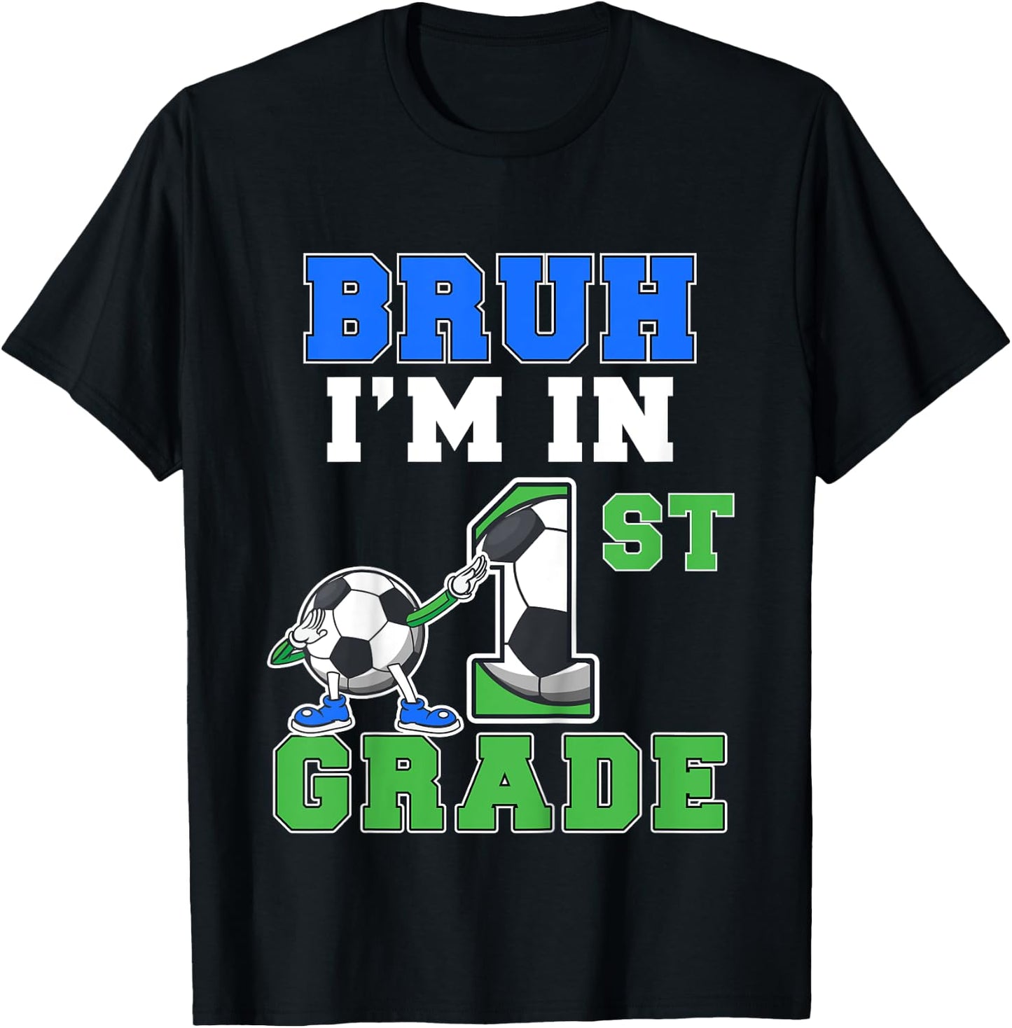 Kids Bruh I'm In 1st Grade Back to School Boys First Grade Soccer T-Shirt - T-Shirt | Black