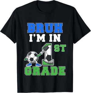 Kids Bruh I'm In 1st Grade Back to School Boys First Grade Soccer T-Shirt - T-Shirt | Black