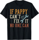 If Pappy Can't Fix It No One Can Funny Pappy Father's Day T-Shirt - T-Shirt | Black