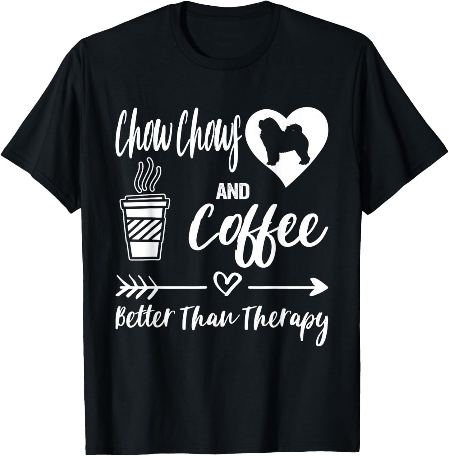 Chow Chows and Coffee Better Than Therapy Chow Chow T-Shirt - T-Shirt | Black