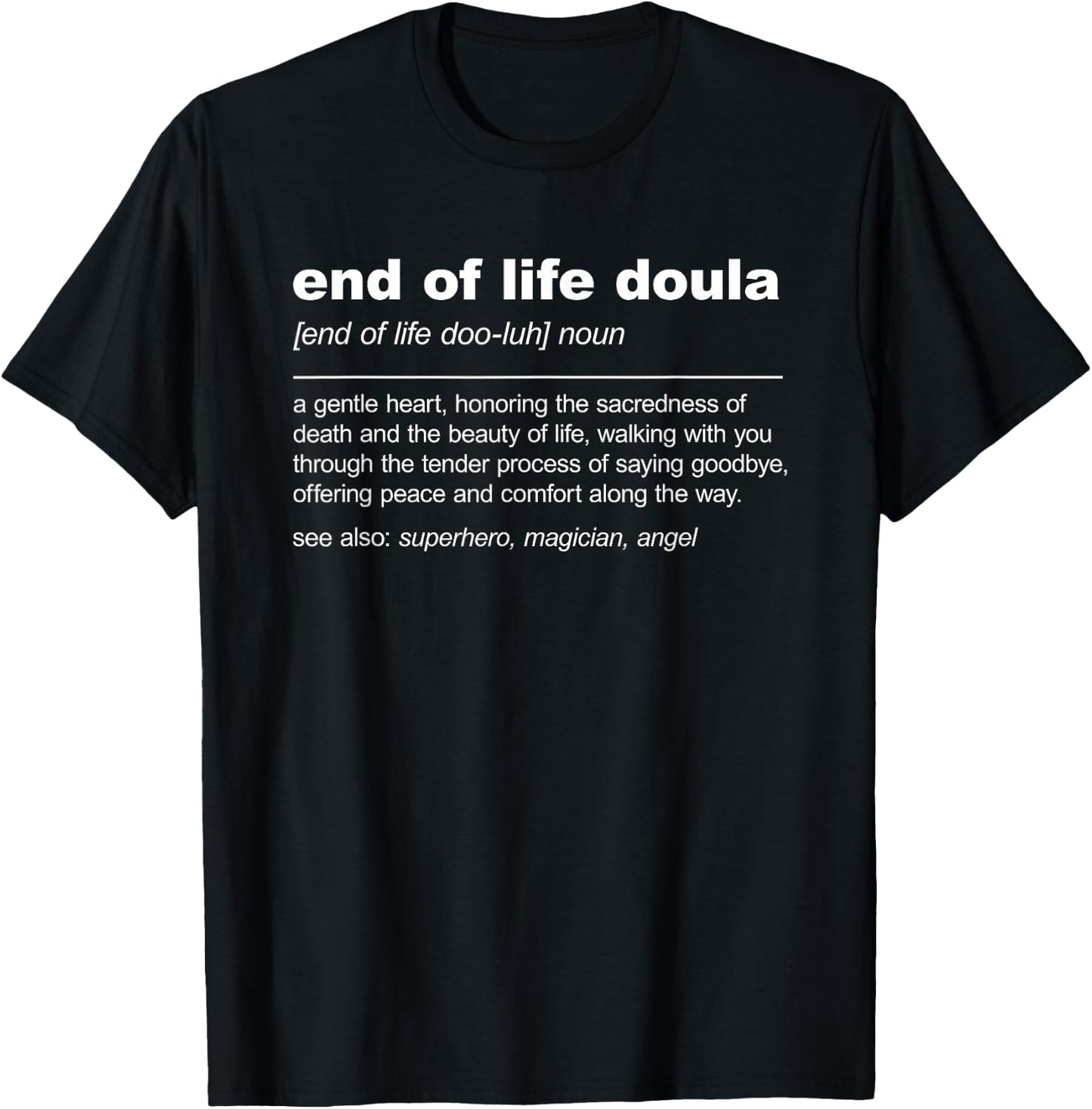 End Of Life Doula Definition Death Doula Hospice Nurse , Small, Black T-Shirt - T-Shirt | Black