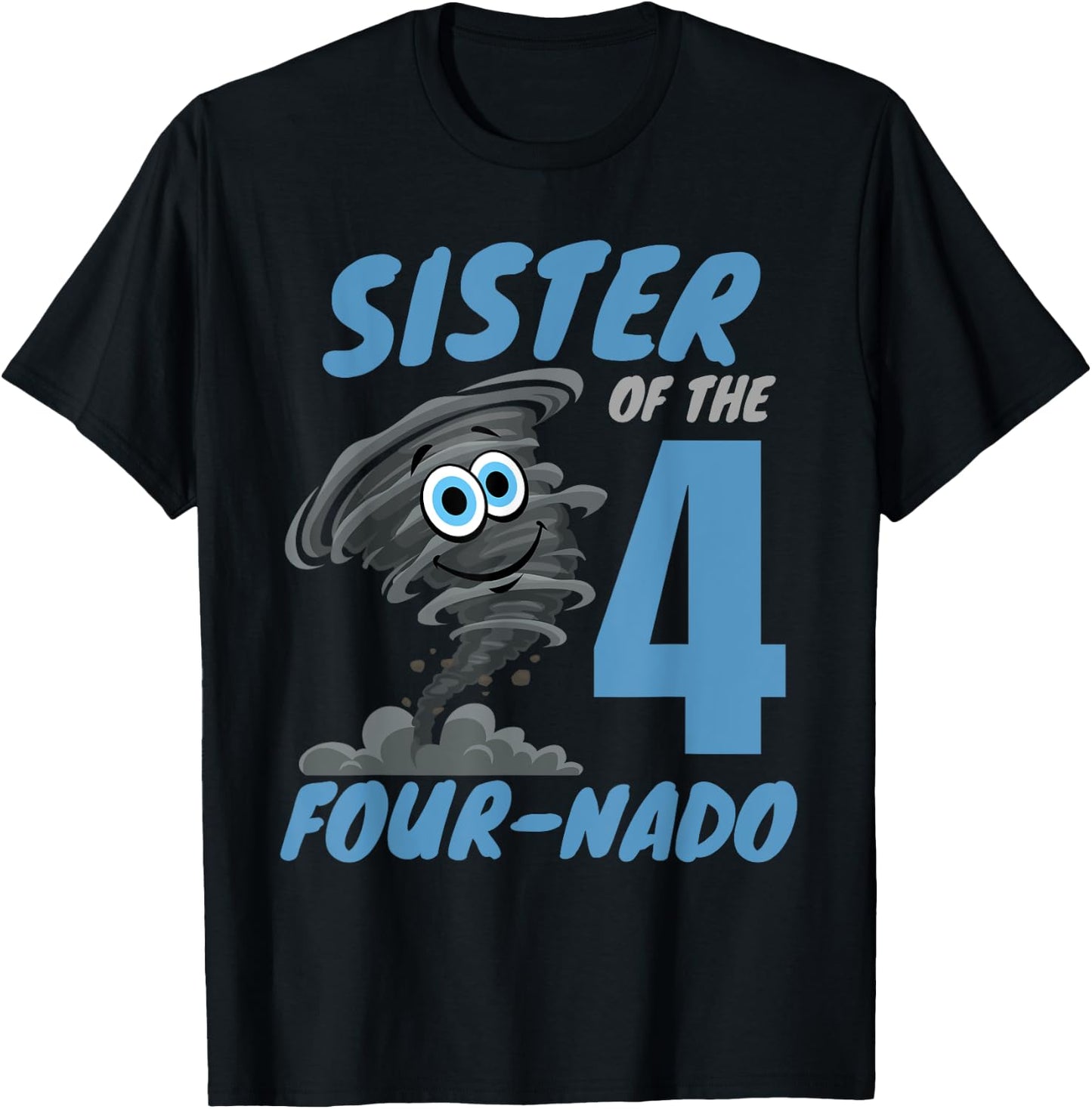 Sister of The Four-Nado Storm TorNado 4th Birthday Boy T-Shirt - T-Shirt | Black