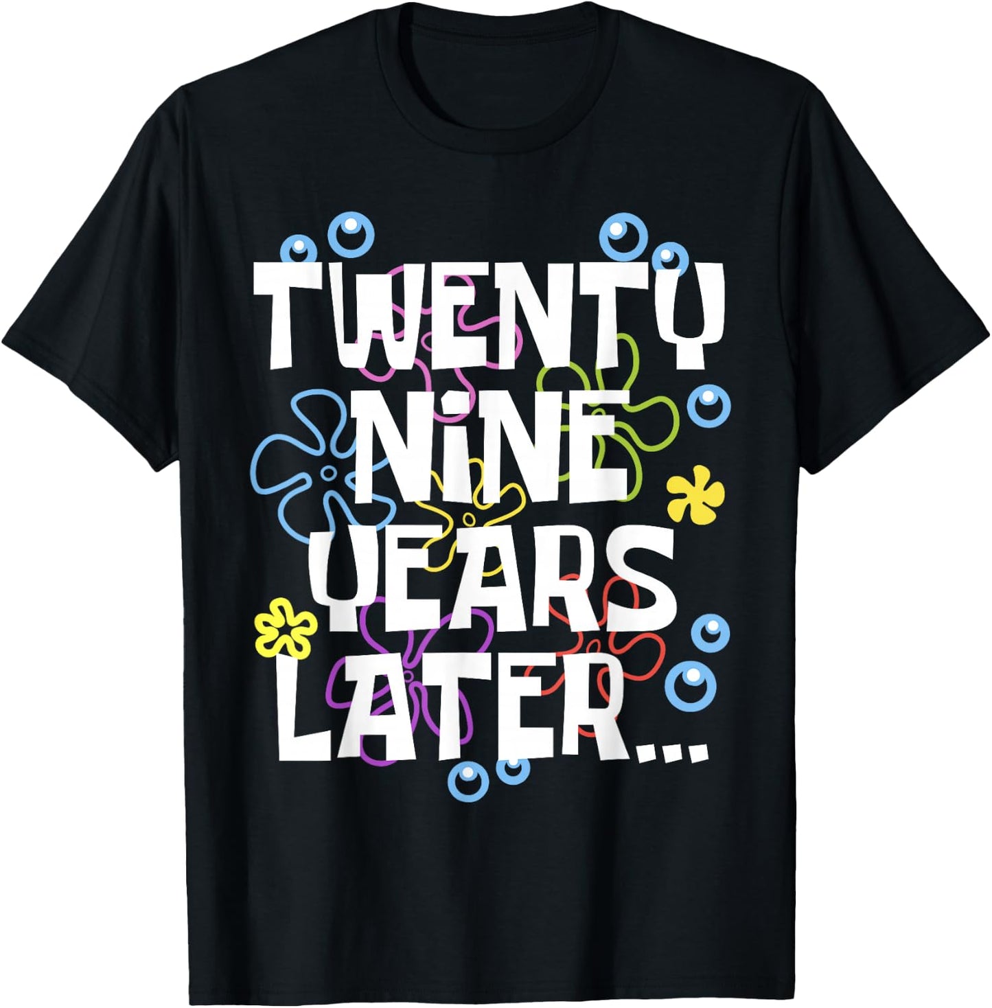 TWENTY NINE YEARS LATER 29 year Old Birthday Gifts Women Men T-Shirt - T-Shirt | Black