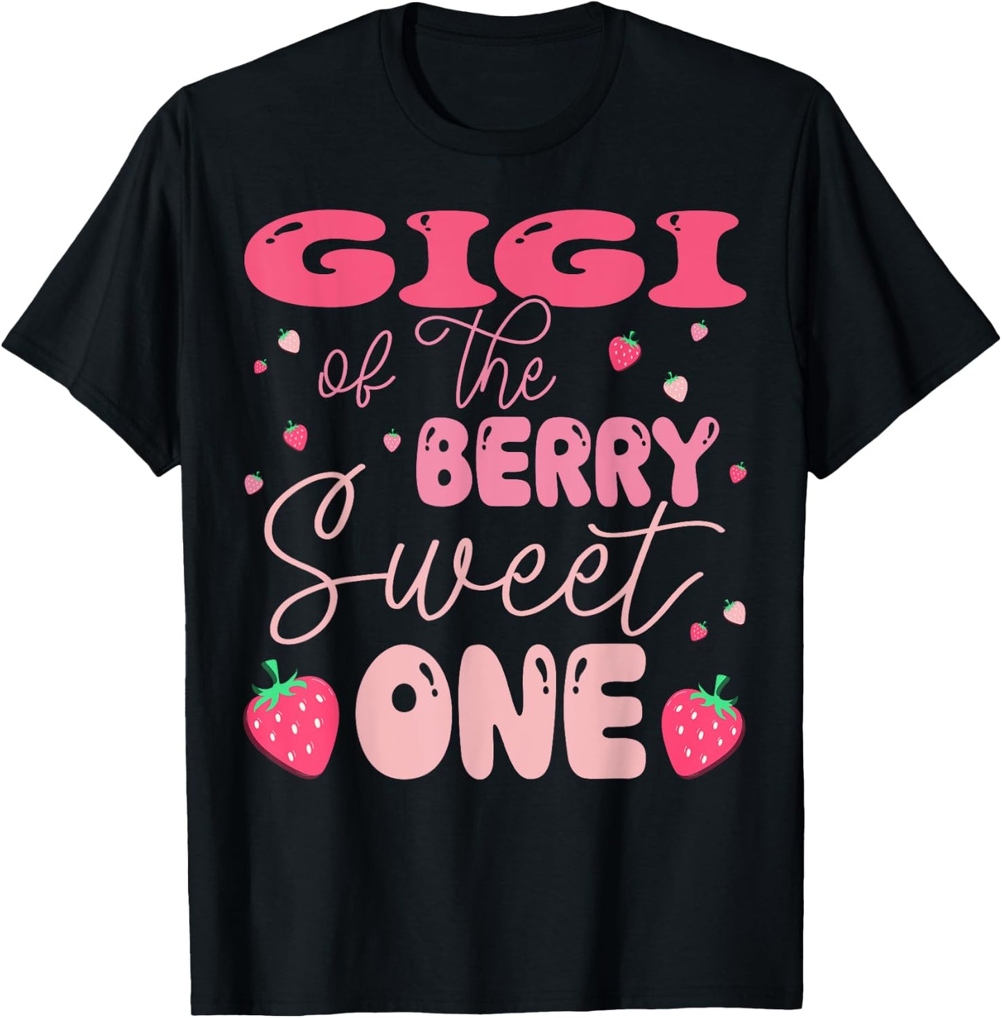 Gigi Of The Berry Sweet One Strawberry First Birthday T-Shirt - T-Shirt | Black