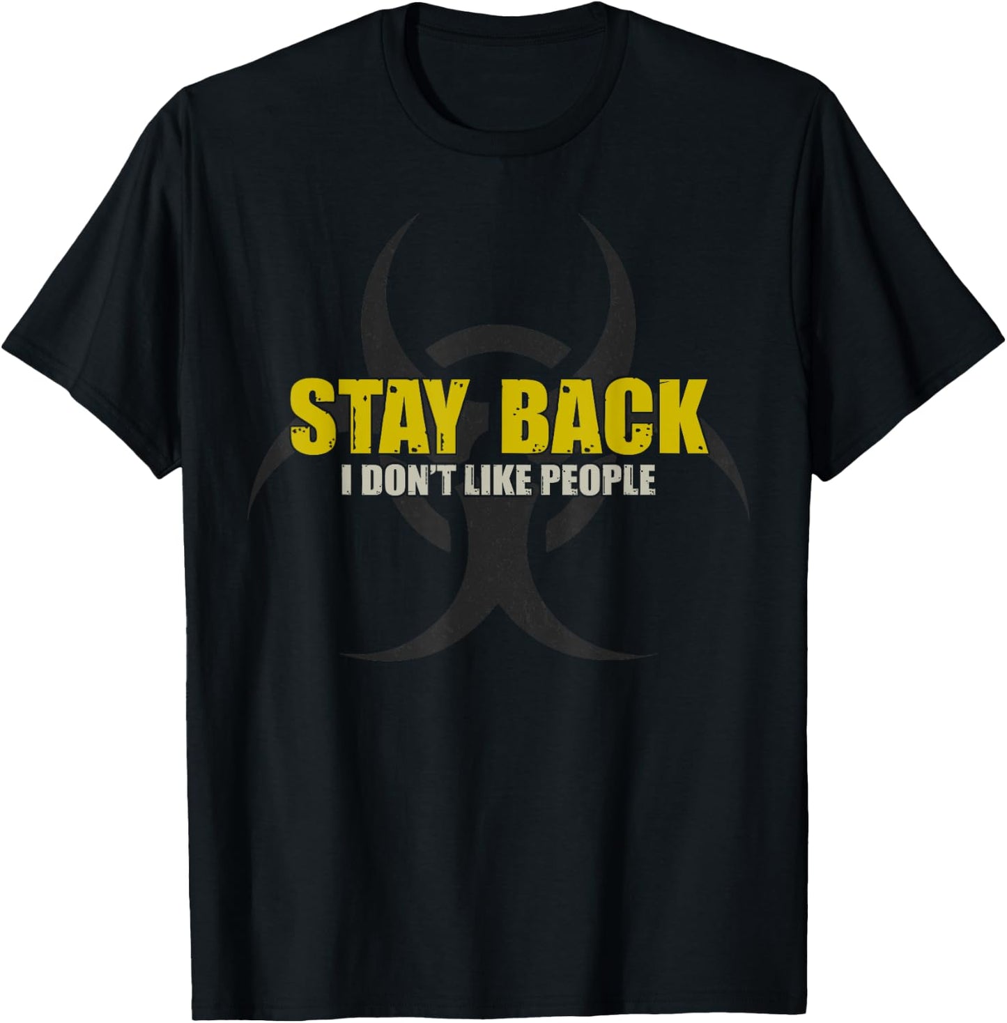 Stay Back I Don't Like People T-Shirt - T-Shirt | Black