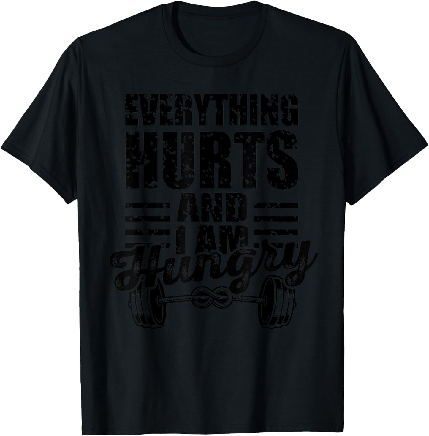 Everything Hurts I'm Hungry Funny Gym Workout Women Men T-Shirt - T-Shirt | Black