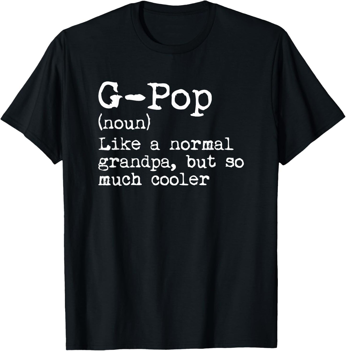 G-Pop Definition Noun Like A Grandpa But Much Cooler GPop T-Shirt - T-Shirt | Black