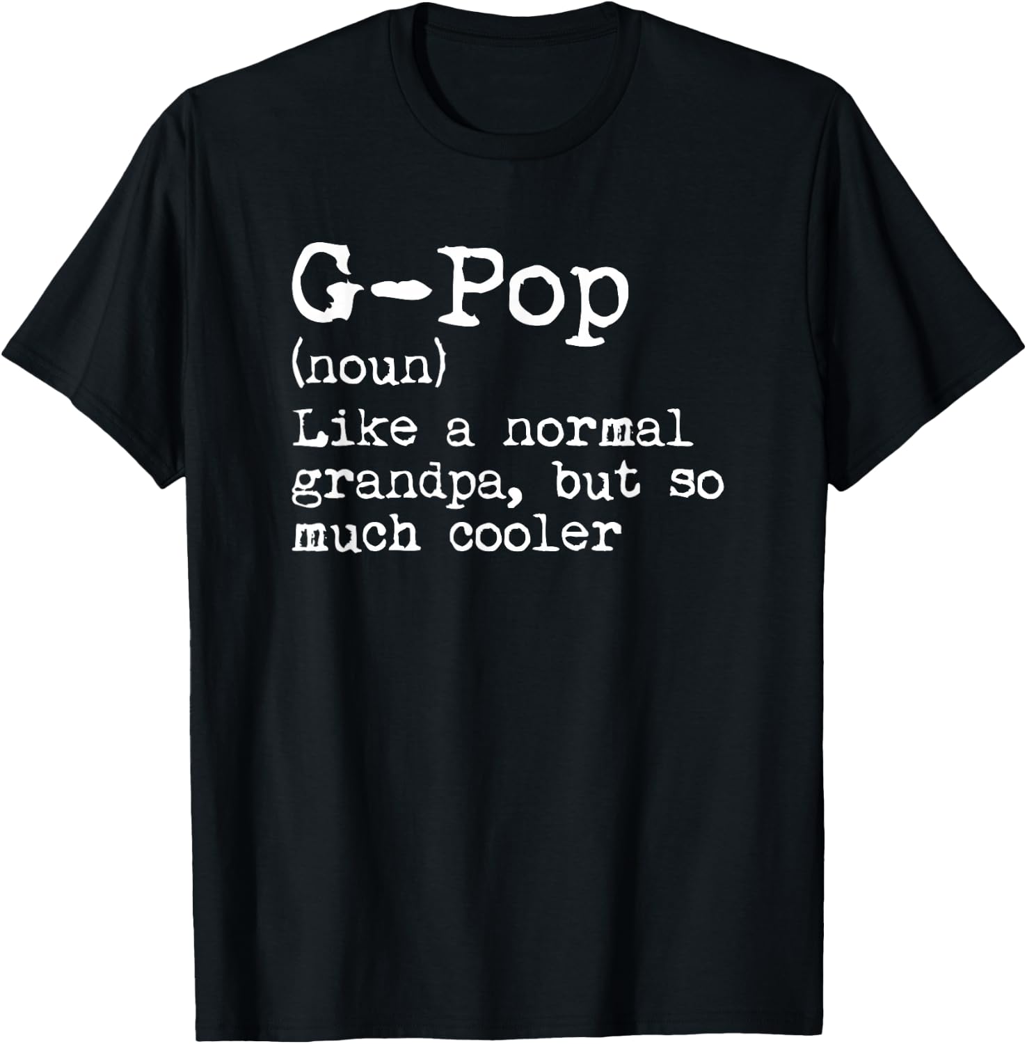 G-Pop Definition Noun Like A Grandpa But Much Cooler GPop T-Shirt - T-Shirt | Black