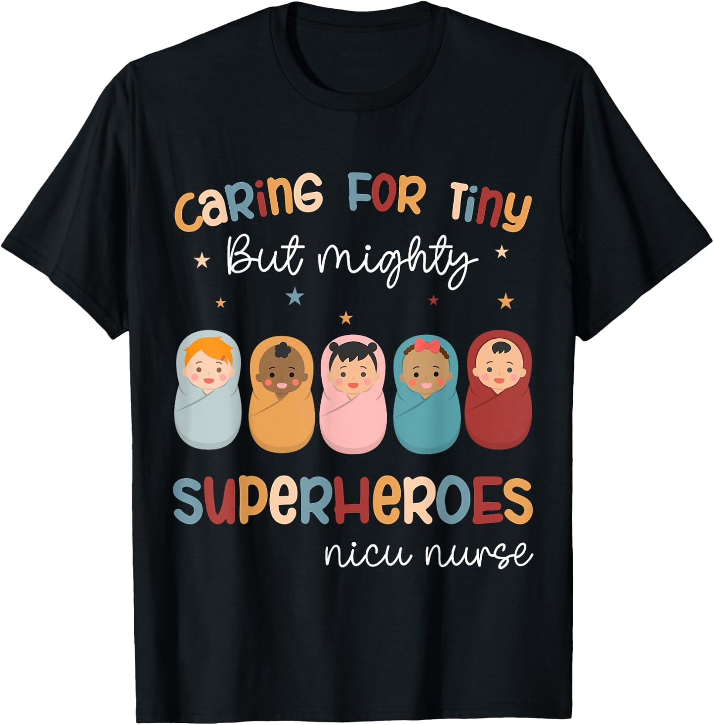 Nicu Nurse Neonatal Caring For Tiny But Mighty Superhero T-Shirt - T-Shirt | Black