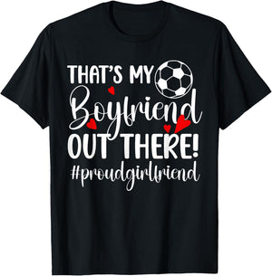 That's My Boyfriend Soccer Girlfriend Of A Soccer Player T-Shirt - T-Shirt | Black
