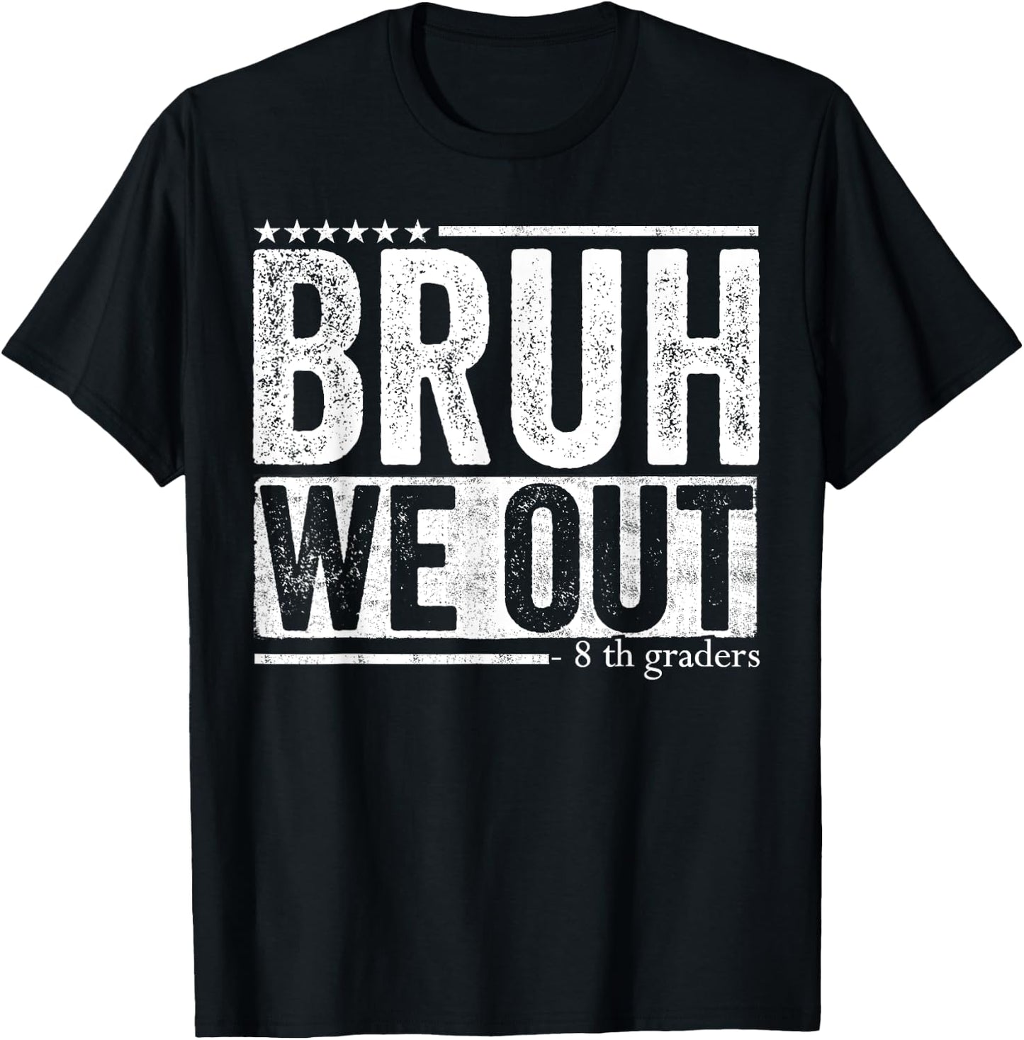 Bruh We Out 8th Graders 8th Grade Graduation Class Of 2025 T-Shirt - T-Shirt | Black