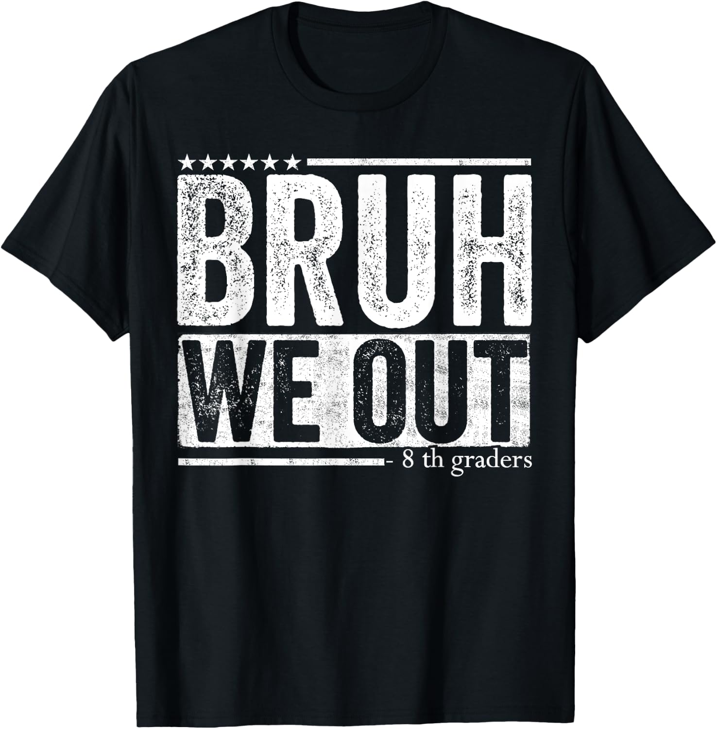 Bruh We Out 8th Graders 8th Grade Graduation Class Of 2025 T-Shirt - T-Shirt | Black