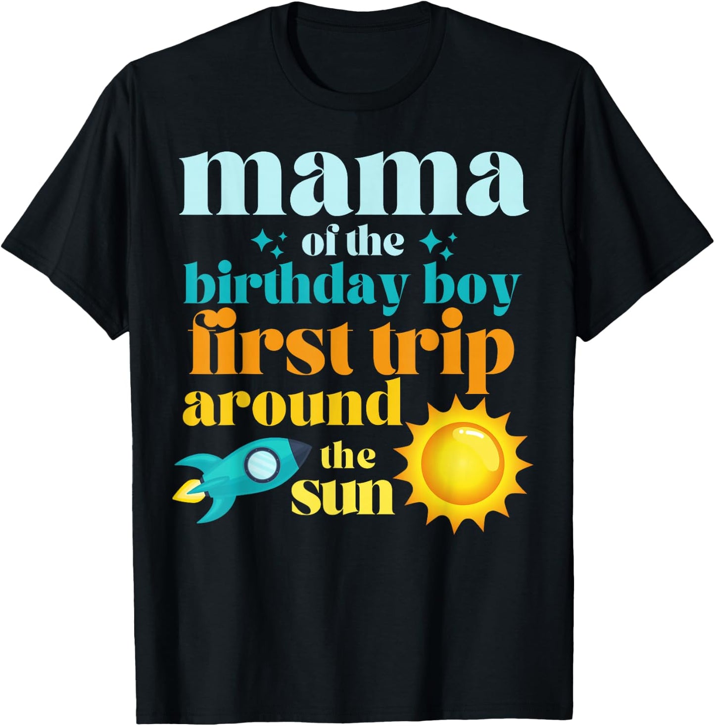 Mama First Trip Around The Sun Outer Space 1st Birthday T-Shirt - T-Shirt | Black