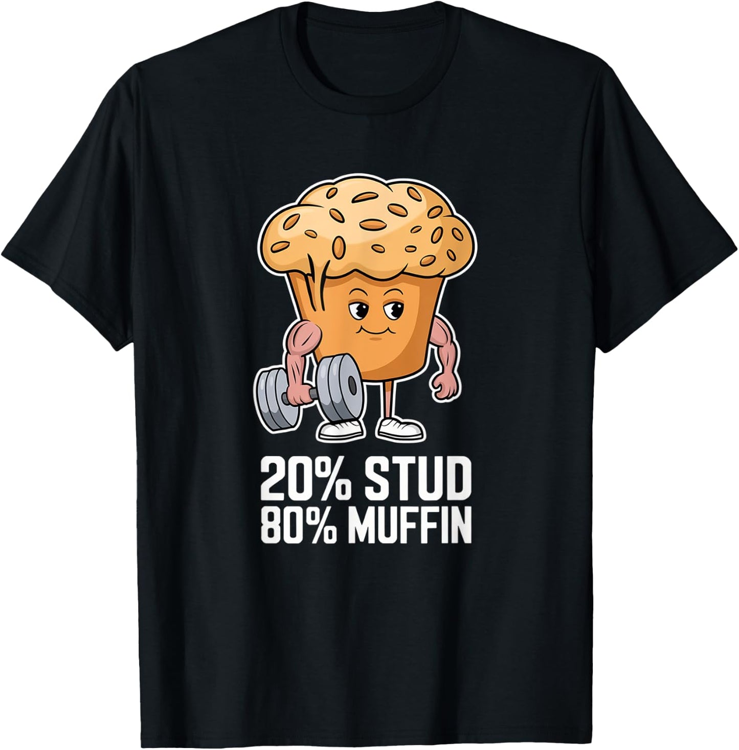 20% Stud 80% Muffin - 20 Percent Stud 80 Percent Muffin T-Shirt - T-Shirt | Black