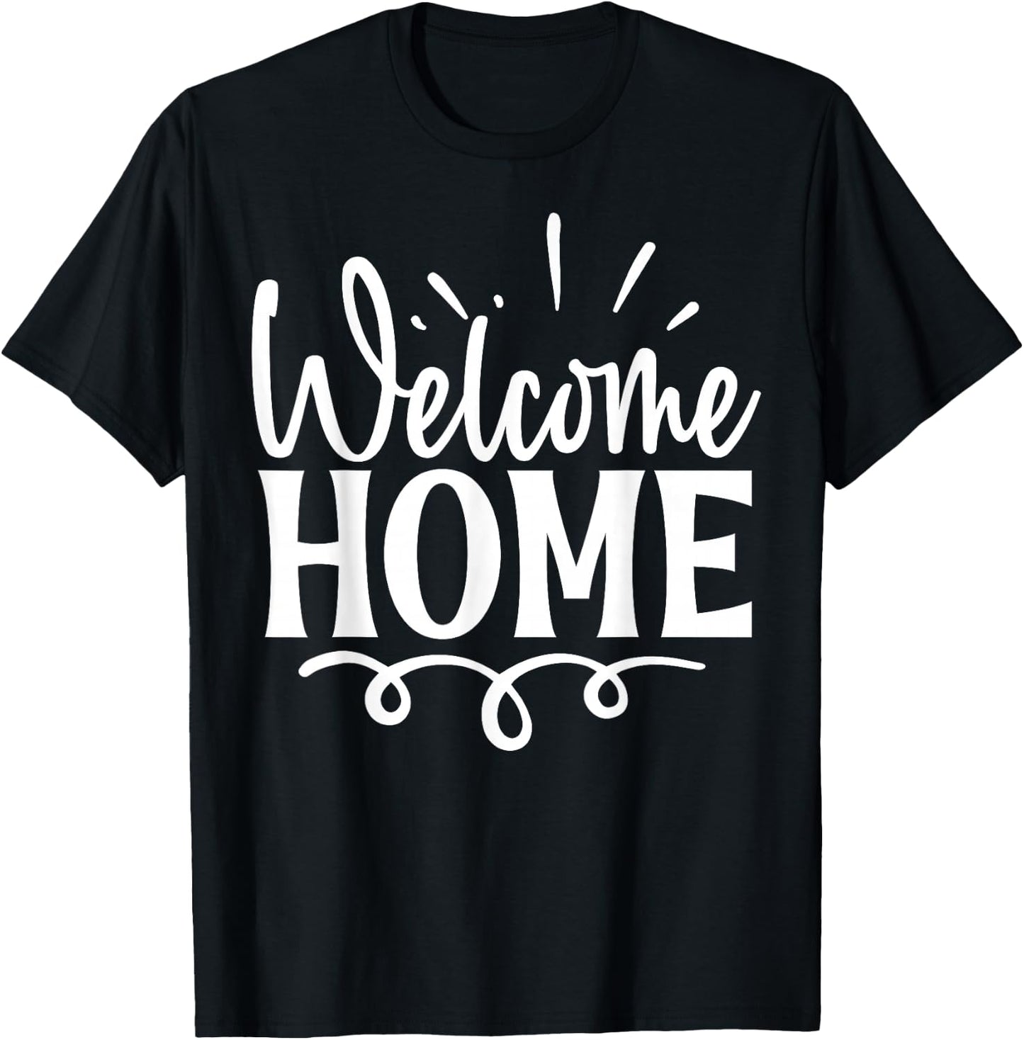 Welcome Home Cute Family Day , Small, Black T-Shirt - T-Shirt | Black