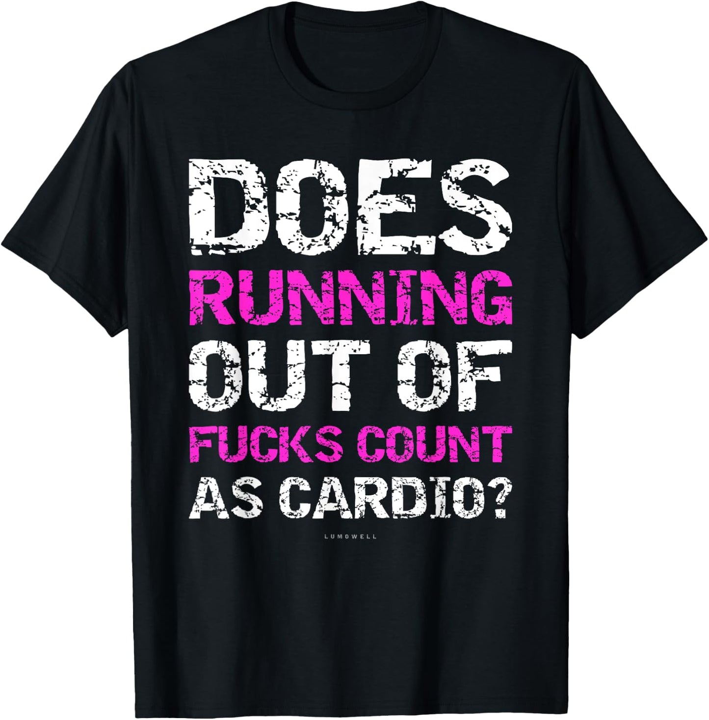 Funny Running: Does Running Out Of Fucks Count As Cardio. T-Shirt - T-Shirt | Black