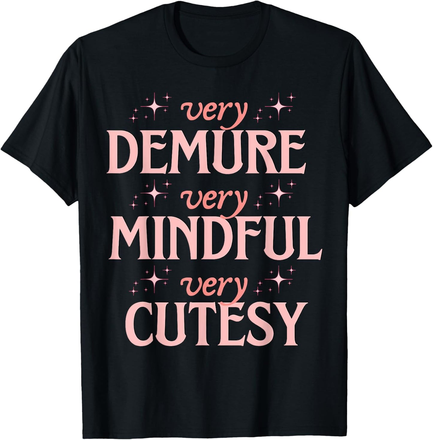 Very Demure Very Mindful Very Cutesy Typography T-Shirt - T-Shirt | Black