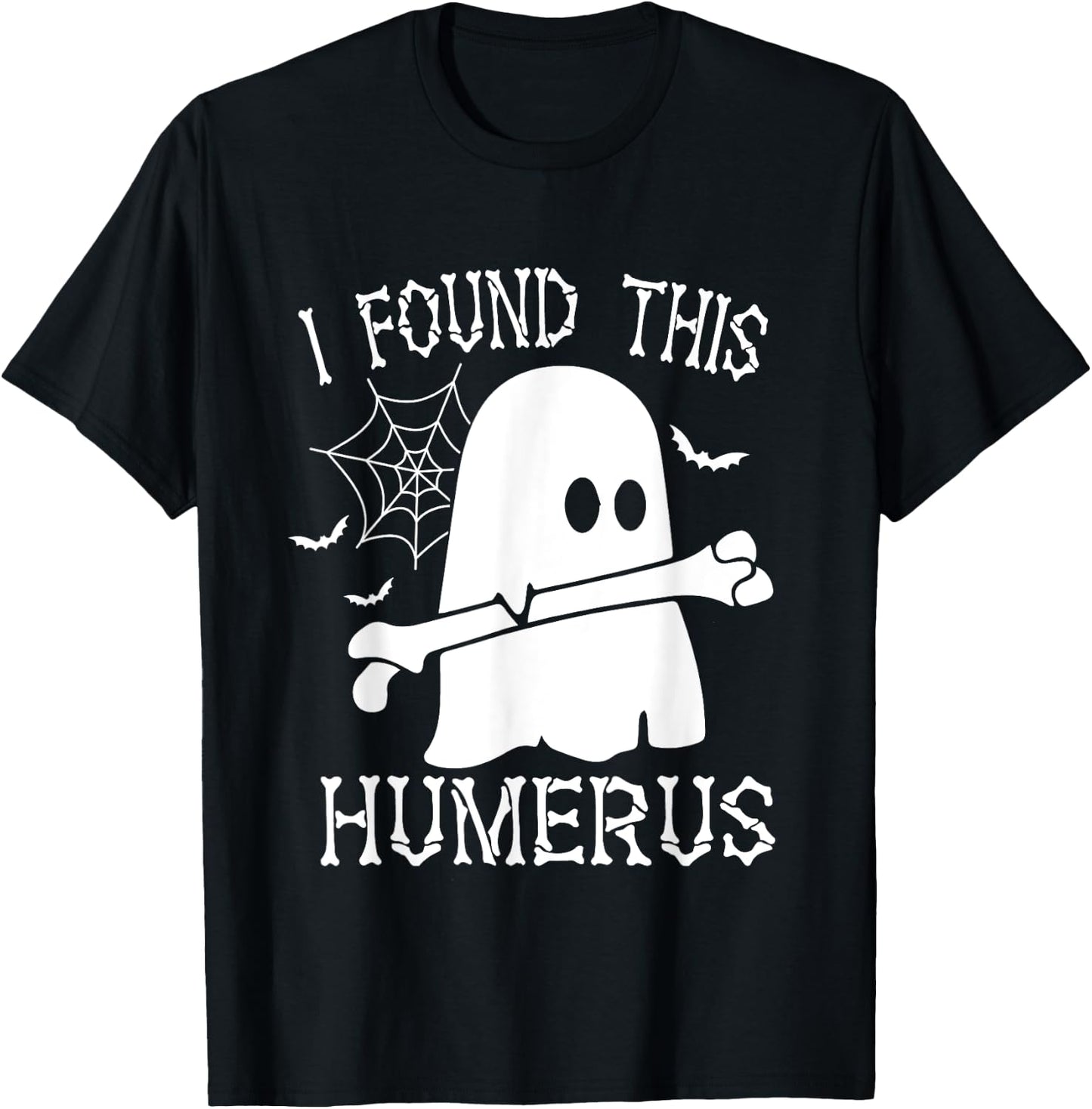 I Found This Humerus Bone Funny Ghost Halloween Costume T-Shirt - T-Shirt | Black