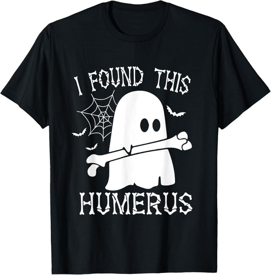 I Found This Humerus Bone Funny Ghost Halloween Costume T-Shirt - T-Shirt | Black