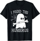 I Found This Humerus Bone Funny Ghost Halloween Costume T-Shirt - T-Shirt | Black