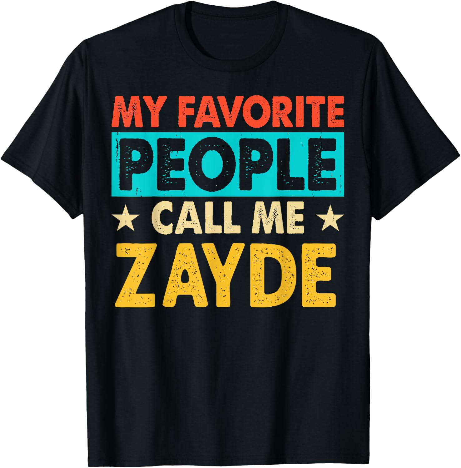 My Favorite People Call Me ZAYDE Funny ZAYDE Fathers Day T-Shirt - T-Shirt | Black