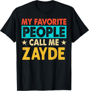 My Favorite People Call Me ZAYDE Funny ZAYDE Fathers Day T-Shirt - T-Shirt | Black