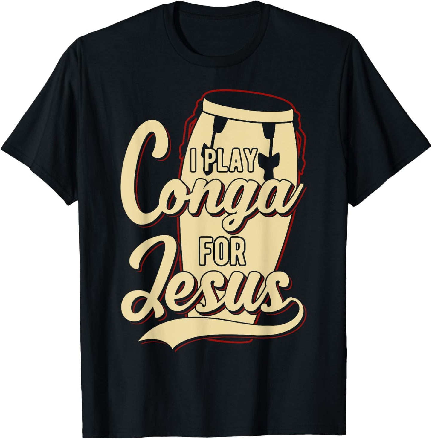 I Play Conga For Jesus - Christian T-Shirt - T-Shirt | Black