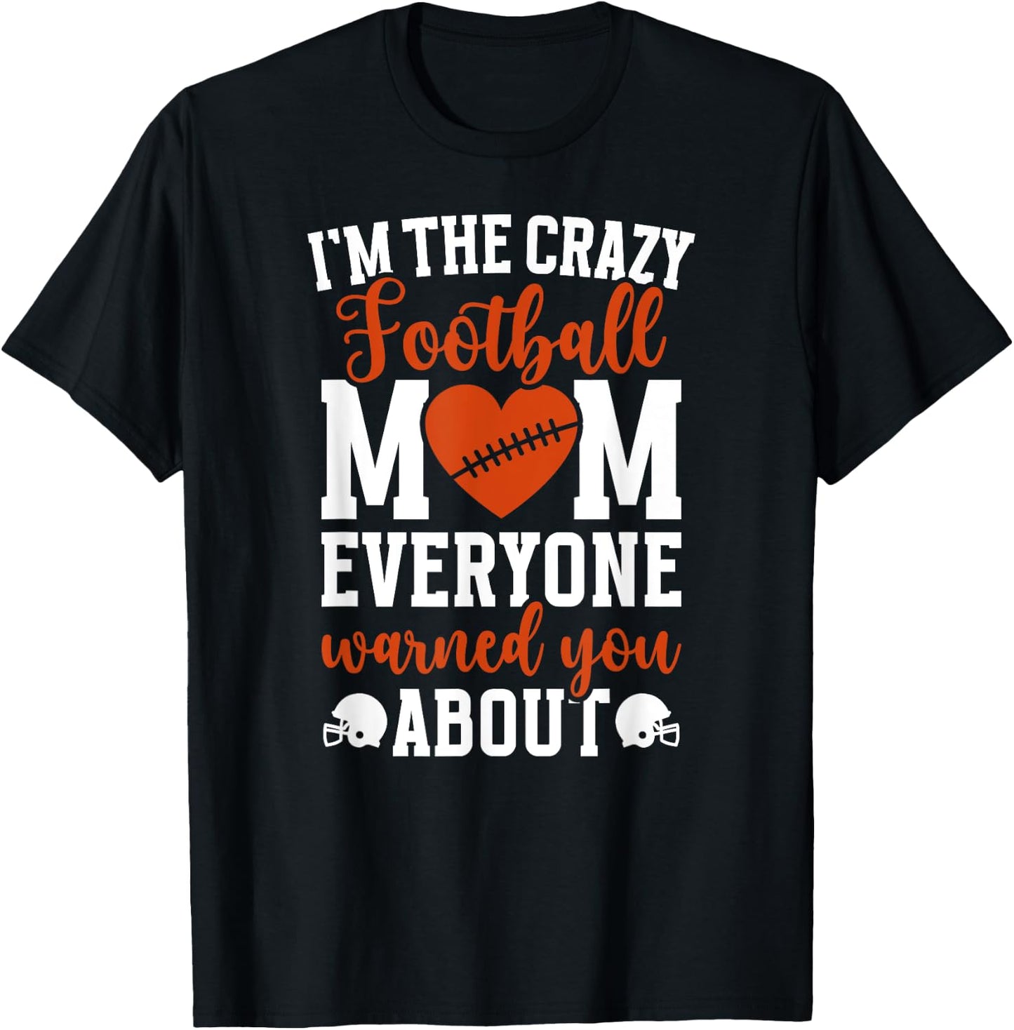 I'm The Crazy Football Mom Of A Football Player Mama T-Shirt - T-Shirt | Black