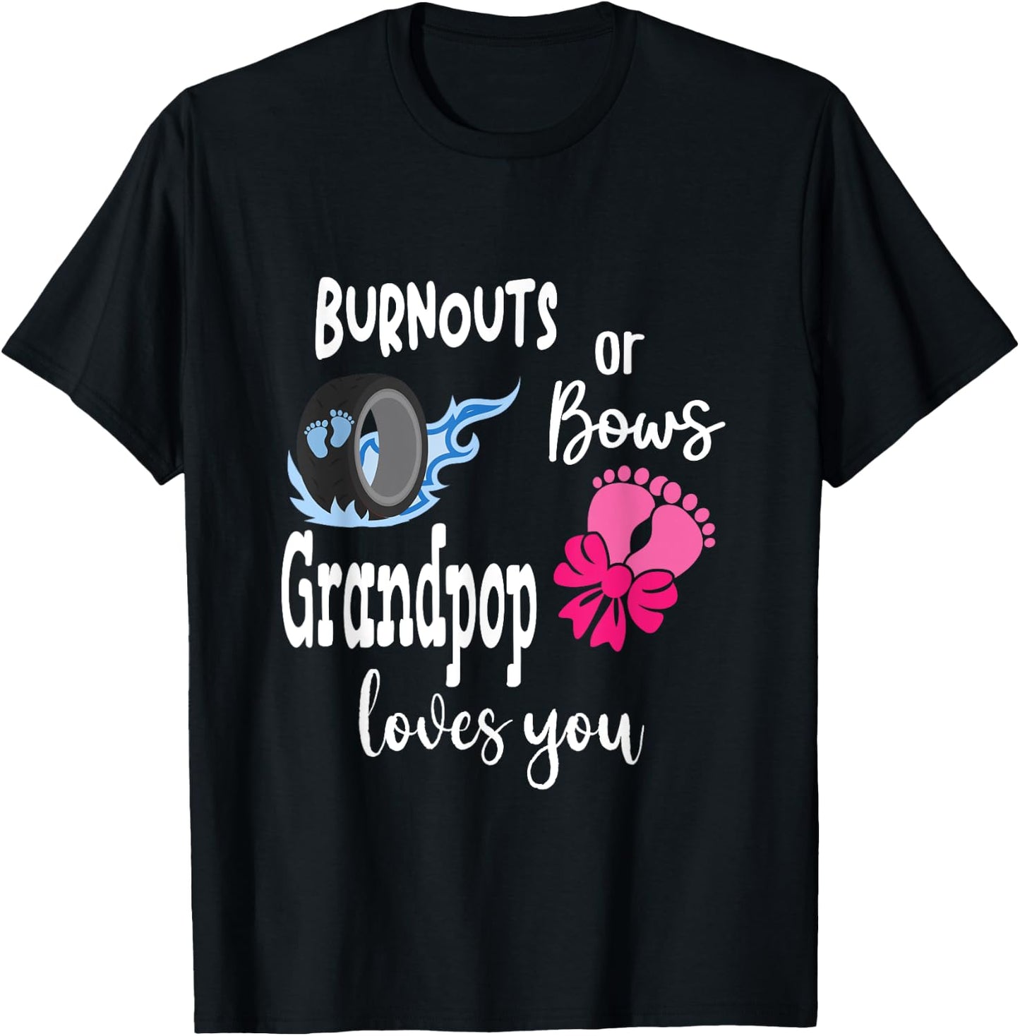 Burnouts or Bows Grandpop Loves You Special Grandpa T-Shirt - T-Shirt | Black