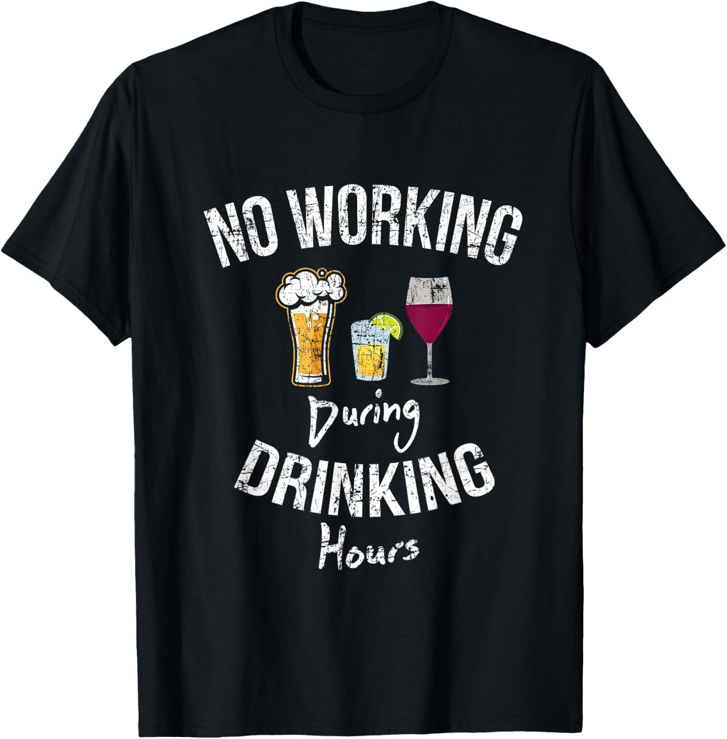 No Working During Drinking Hours Funny Gift T-Shirt - T-Shirt | Black