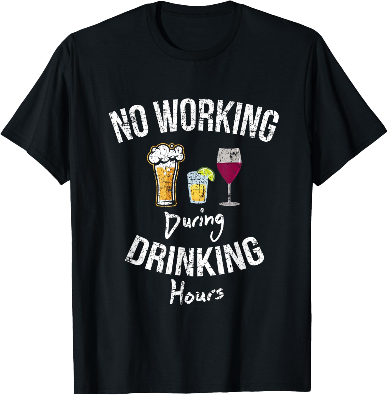 No Working During Drinking Hours Funny Gift T-Shirt - T-Shirt | Black