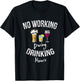 No Working During Drinking Hours Funny Gift T-Shirt - T-Shirt | Black