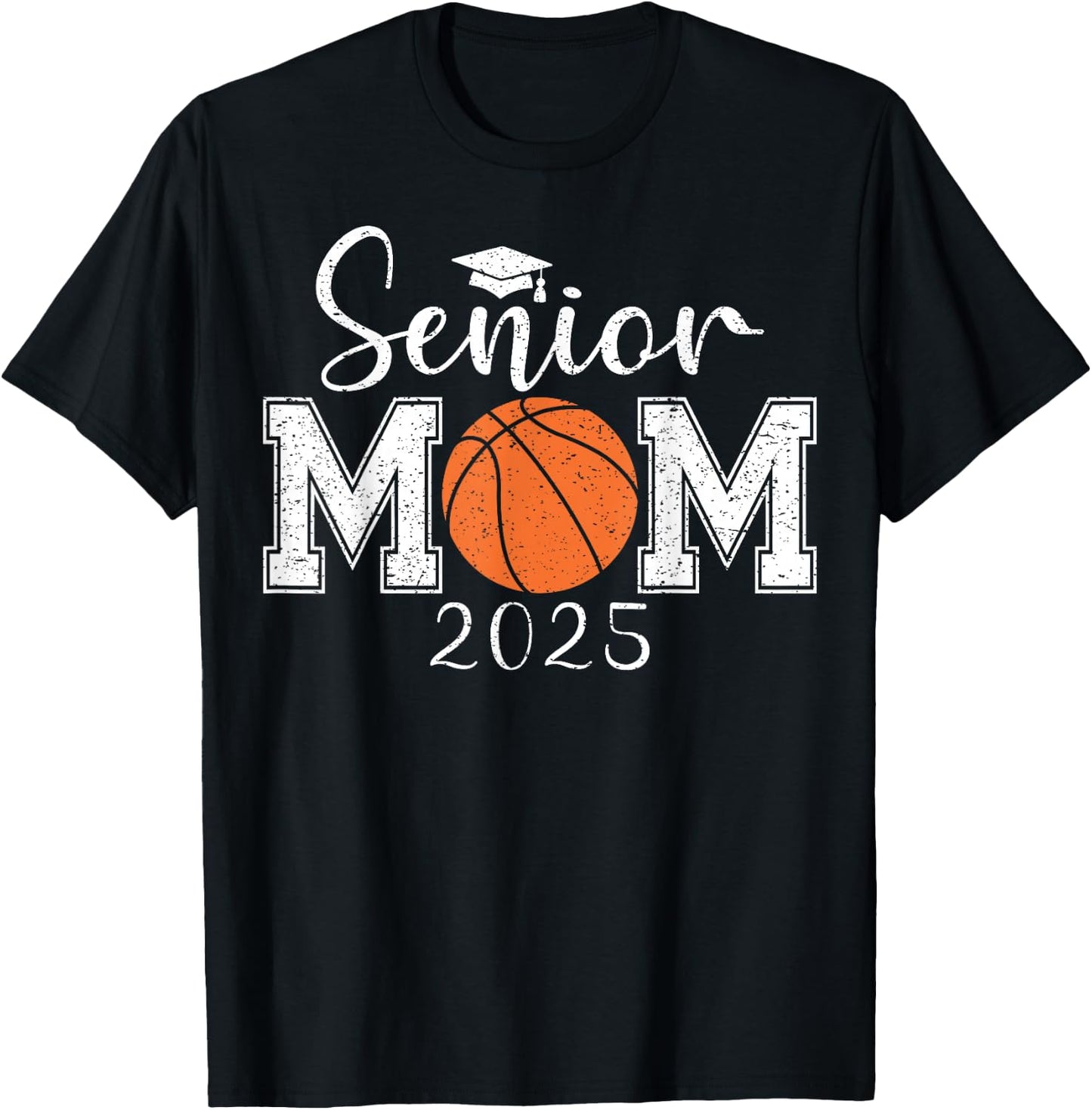 Senior Mom 2025 Basketball Class Of 2025 Graduation T-Shirt - T-Shirt | Black