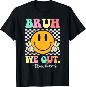 Bruh We Out Teachers End Of School Year Teacher Summer T-Shirt - T-Shirt | Black