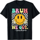 Bruh We Out Teachers End Of School Year Teacher Summer T-Shirt - T-Shirt | Black