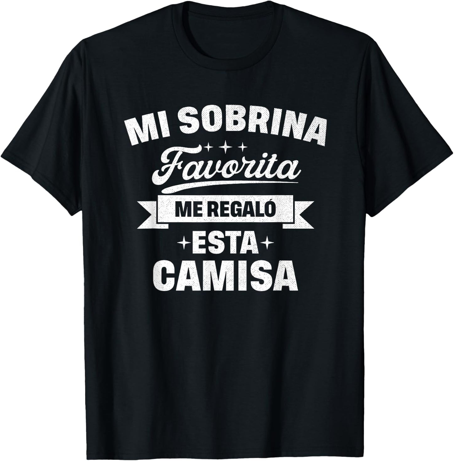 Spanish My Favorite Niece Gave Me This Shirt T-Shirt - T-Shirt | Black