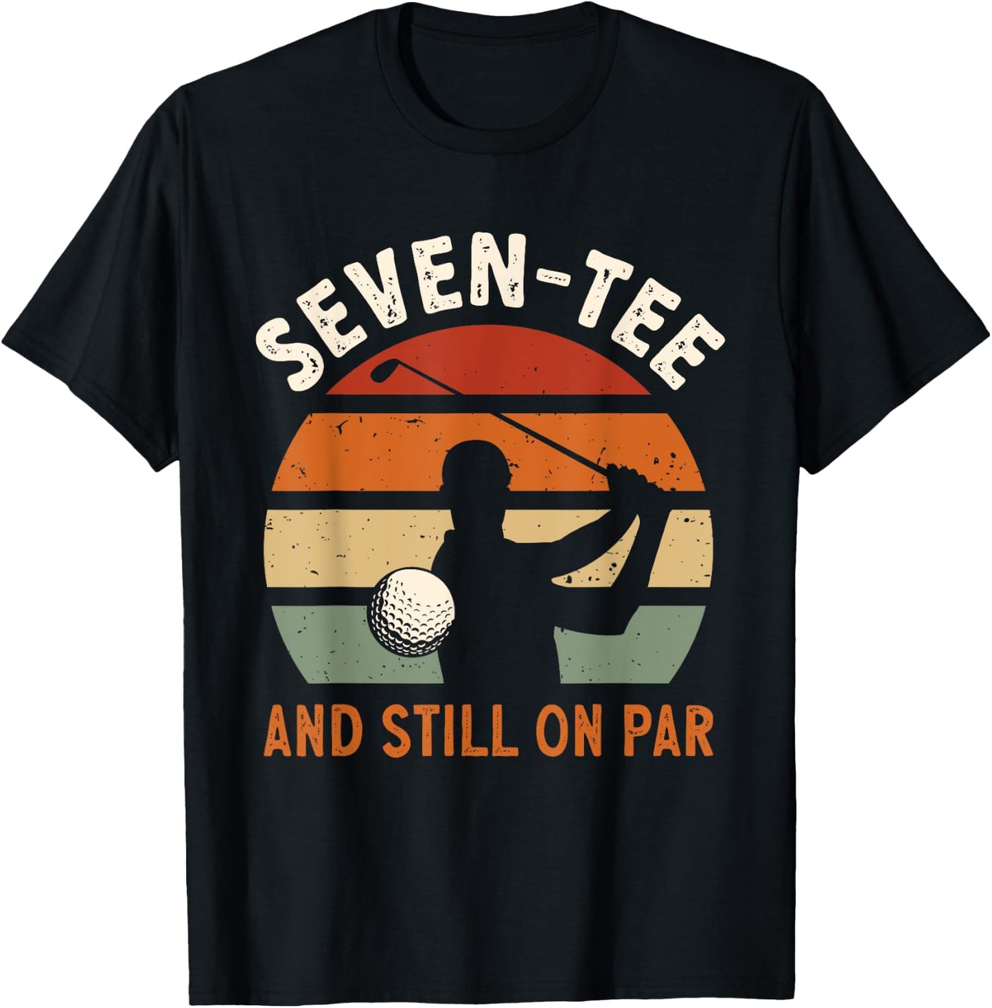 Golf 70th Birthday Party Seven- And Still On Par Golfing T-Shirt - T-Shirt | Black
