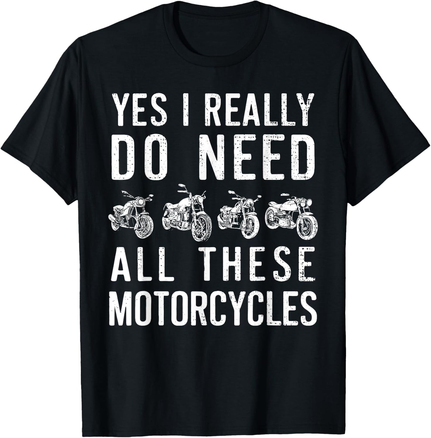 Yes I Really Do Need All These Motorcycles Vintage Garage T-Shirt - T-Shirt | Black
