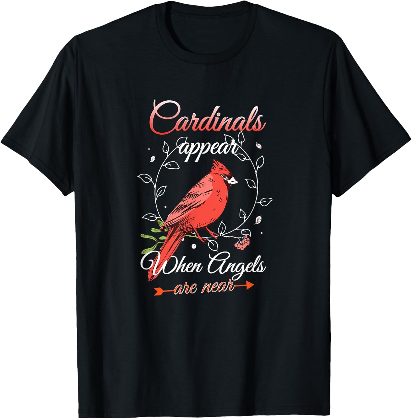Cardinals Appear When Angels Are Near Red Cardinal Bird T-Shirt - T-Shirt | Black