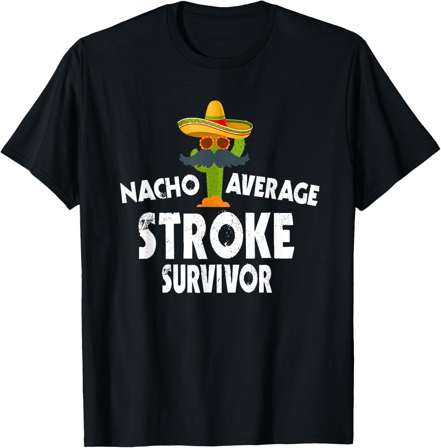 Nacho Average Stroke Survivor - Cinco De Mayo Stroke Warrior T-Shirt - T-Shirt | Black