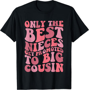 Only The Best Nieces Get Promoted To Big Cousin Cool Cousins T-Shirt - T-Shirt | Black