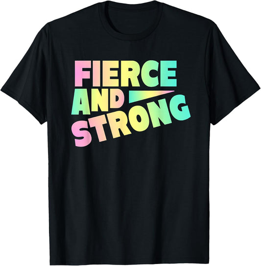 Fierce And Strong Rainbow Women Girls Graphic T-Shirt - T-Shirt | Black