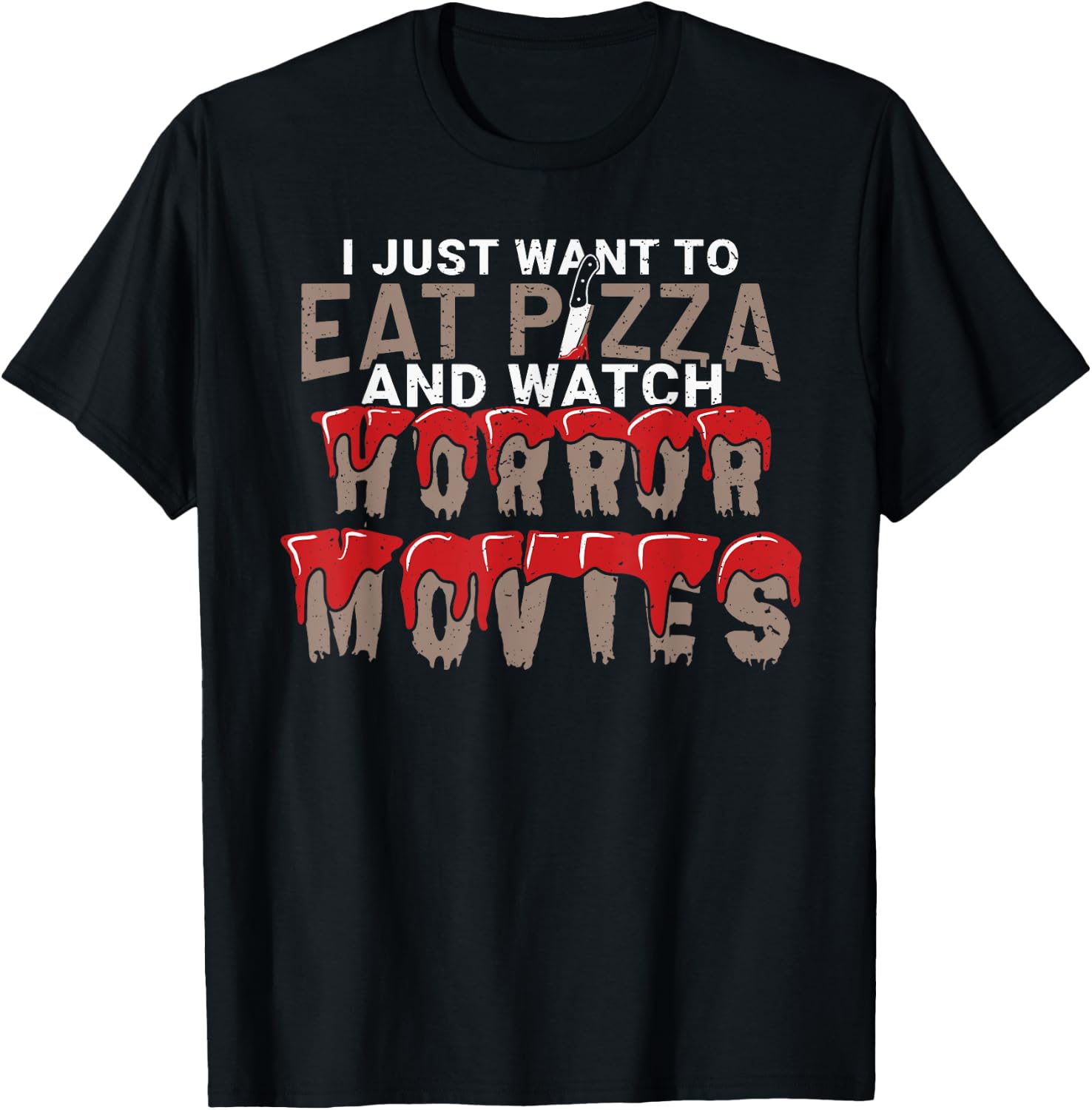 I Just Want To Eat Pizza And Watch Horror Movies Film Nerd T-Shirt - T-Shirt | Black