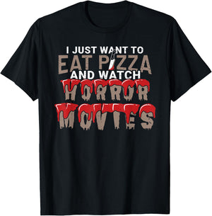 I Just Want To Eat Pizza And Watch Horror Movies Film Nerd T-Shirt - T-Shirt | Black