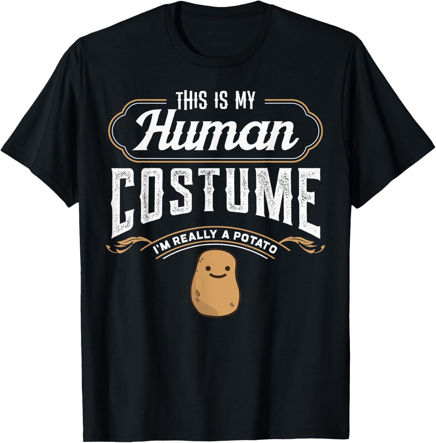 This Is My Human Costume Im Really A Potato Funny design T-Shirt - T-Shirt | Black