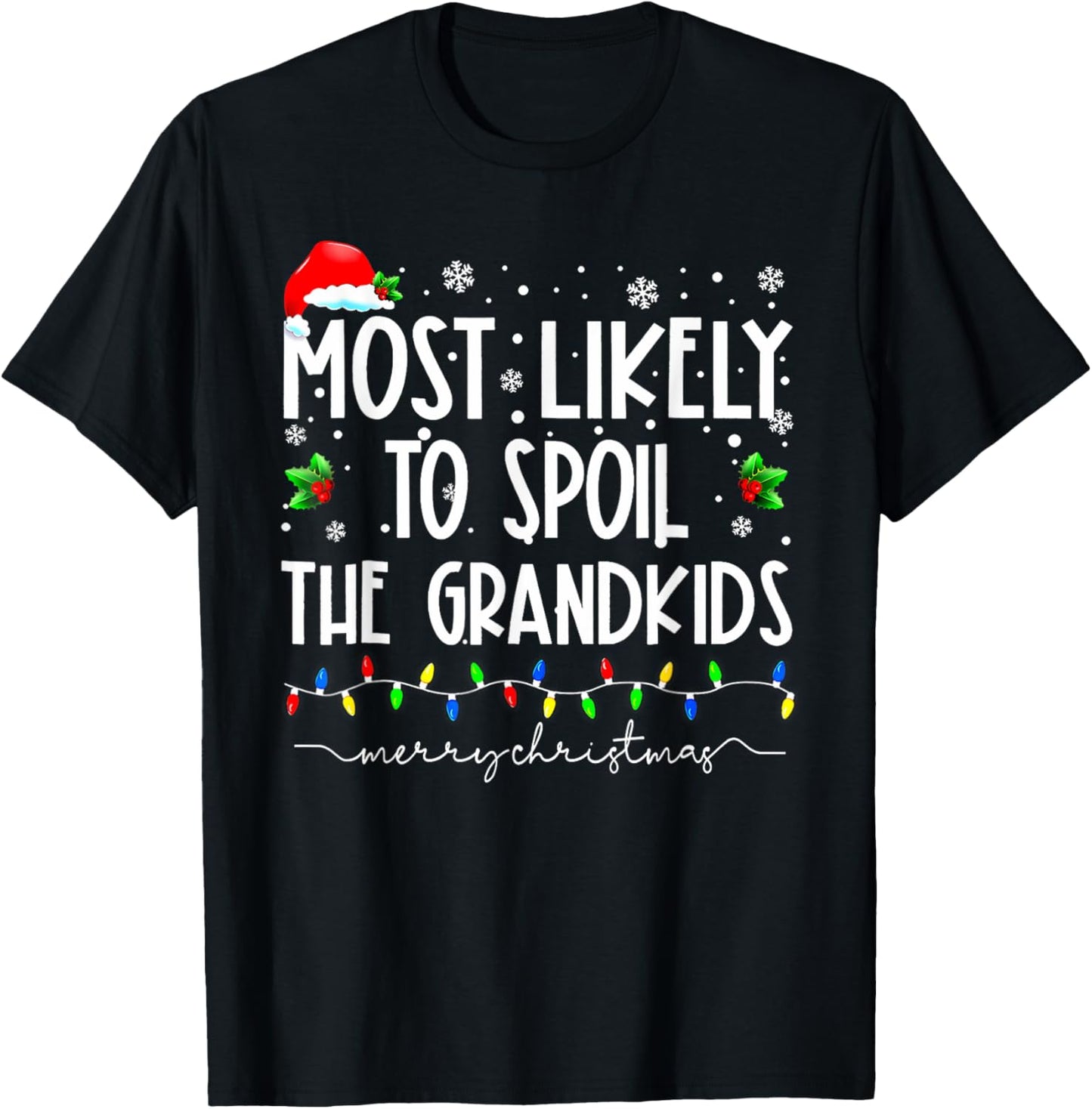 Most Likely To Spoil The Grandkids Funny Christmas Grandma T-Shirt - T-Shirt | Black