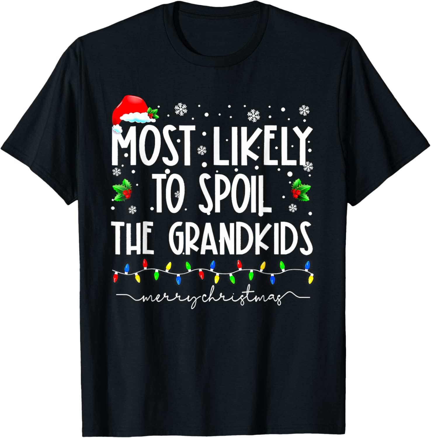 Most Likely To Spoil The Grandkids Funny Christmas Grandma T-Shirt - T-Shirt | Black