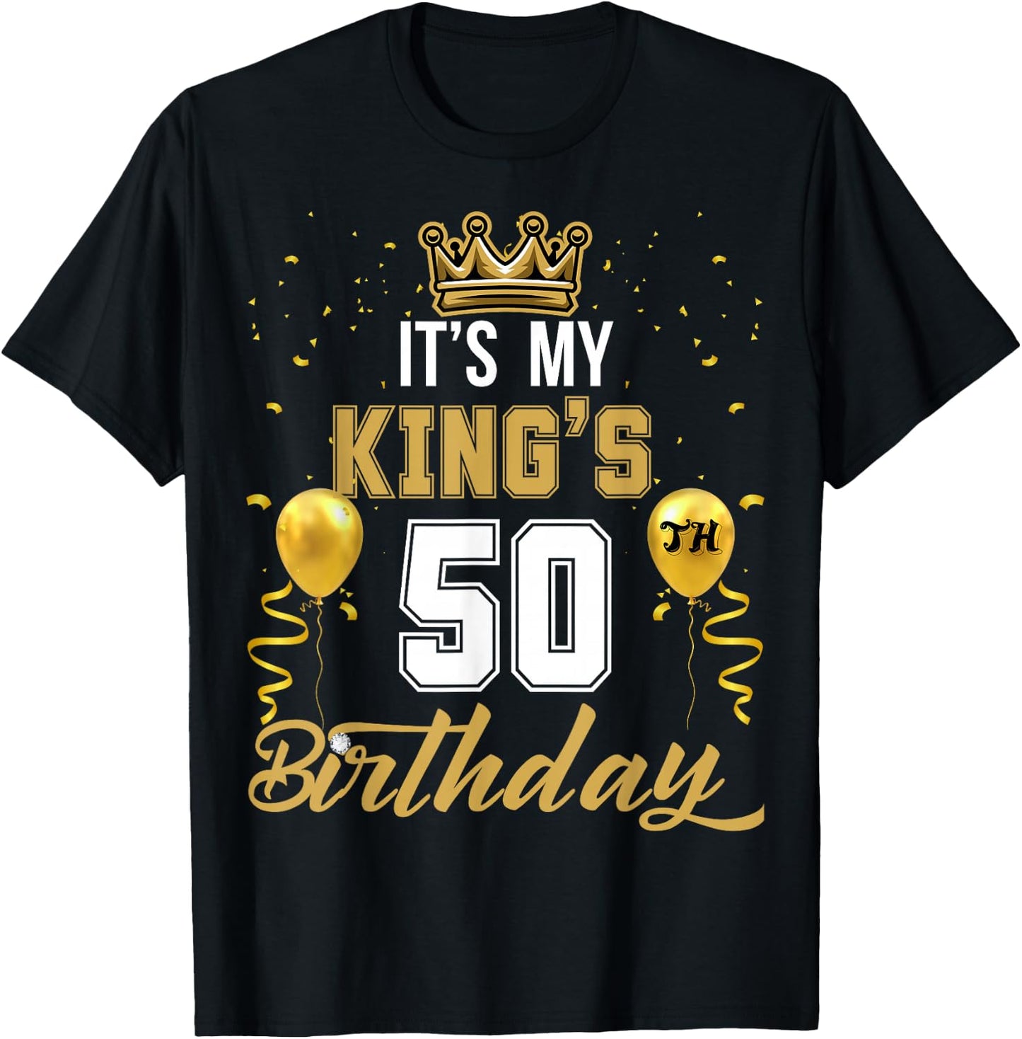 It's My King's 50th Birthday Ideas Celebrate Adults Vintage T-Shirt - T-Shirt | Black